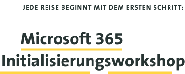 Microsoft 365 Initialisierungsworkshop
